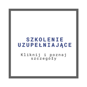 SZKOLENIE UZUPEŁNIAJĄCE